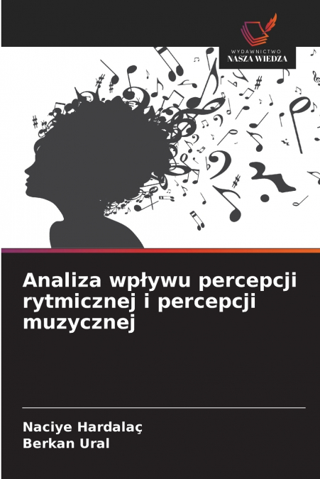 Analiza wpływu percepcji rytmicznej i percepcji muzycznej