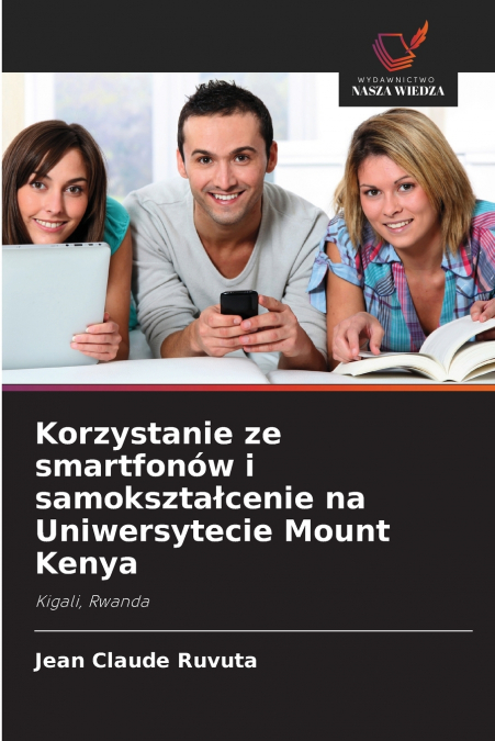 Korzystanie ze smartfonów i samokształcenie na Uniwersytecie Mount Kenya
