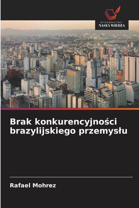 Brak konkurencyjności brazylijskiego przemysłu