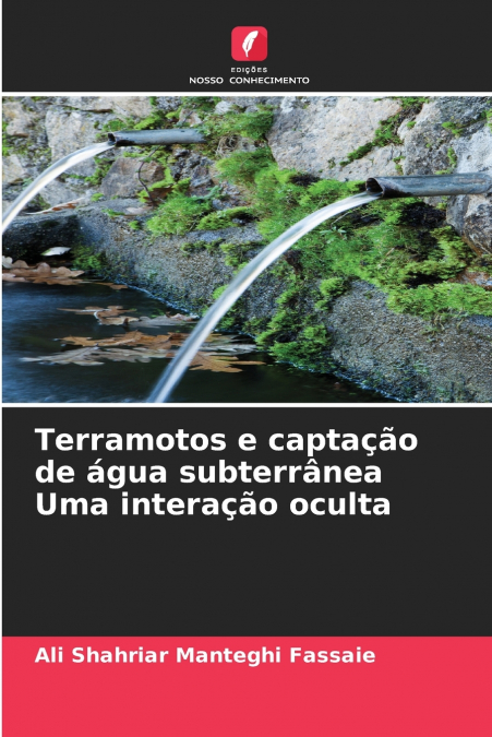 Terramotos e captação de água subterrânea Uma interação oculta