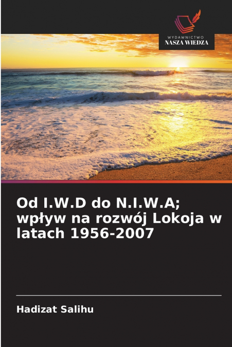 Od I.W.D do N.I.W.A; wpływ na rozwój Lokoja w latach 1956-2007