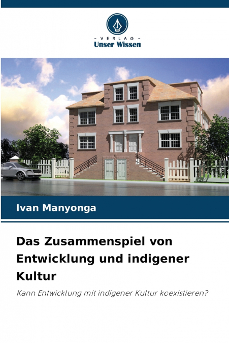 Das Zusammenspiel von Entwicklung und indigener Kultur