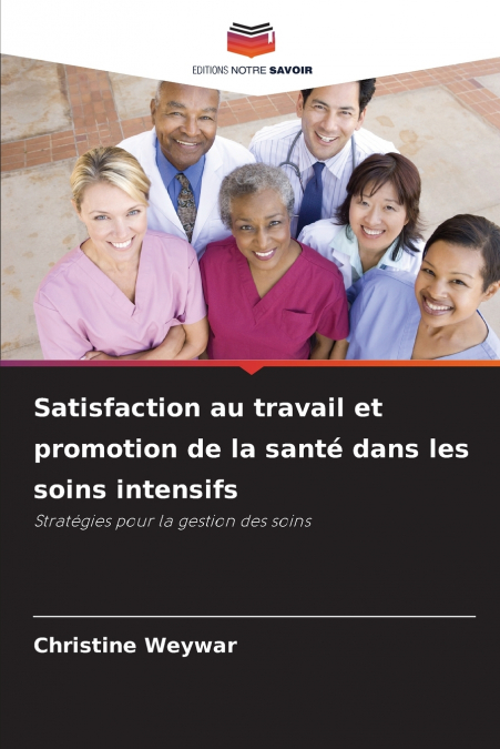 Satisfaction au travail et promotion de la santé dans les soins intensifs