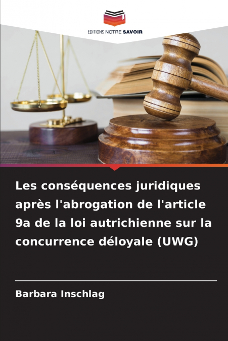 Les conséquences juridiques après l’abrogation de l’article 9a de la loi autrichienne sur la concurrence déloyale (UWG)