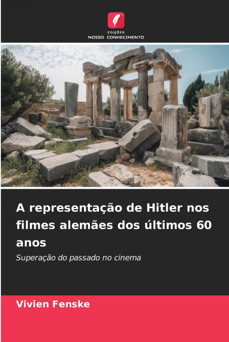 A representação de Hitler nos filmes alemães dos últimos 60 anos
