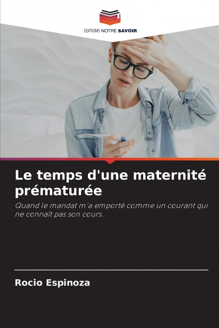 Le temps d’une maternité prématurée