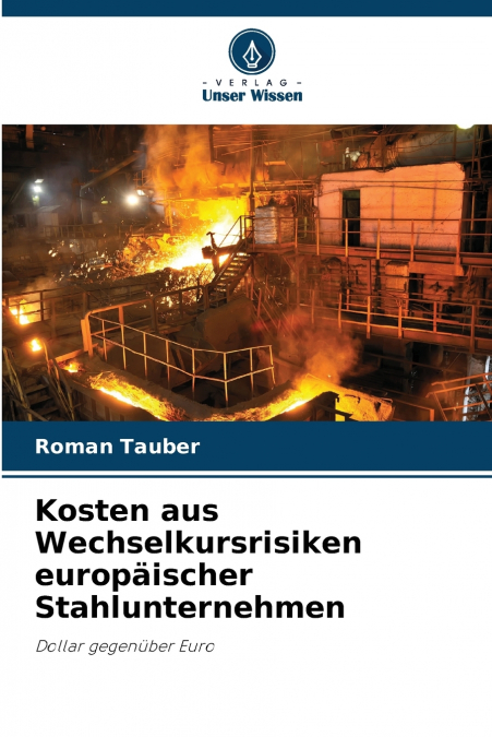 Kosten aus Wechselkursrisiken europäischer Stahlunternehmen