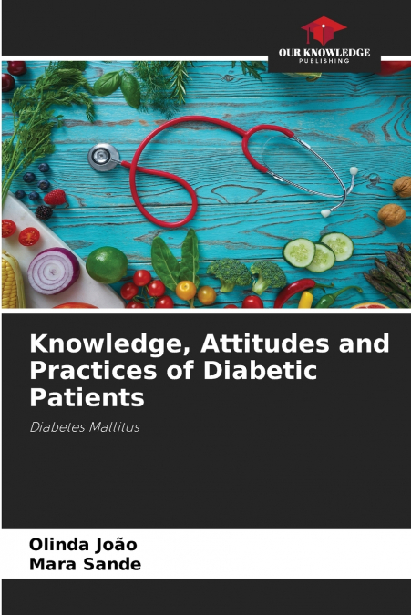 Knowledge, Attitudes and Practices of Diabetic Patients