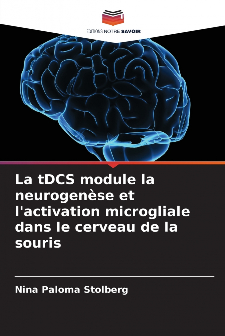 La tDCS module la neurogenèse et l’activation microgliale dans le cerveau de la souris