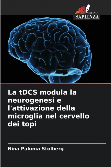 La tDCS modula la neurogenesi e l’attivazione della microglia nel cervello dei topi