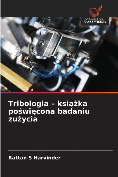 Tribologia - książka poświęcona badaniu zużycia