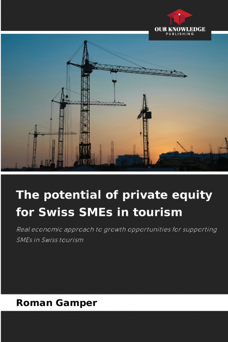 The potential of private equity for Swiss SMEs in tourism