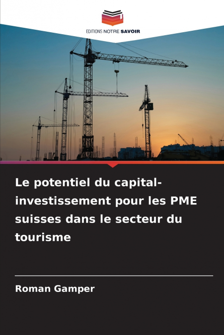 Le potentiel du capital-investissement pour les PME suisses dans le secteur du tourisme