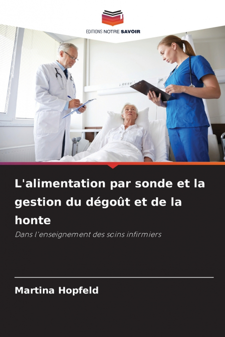 L’alimentation par sonde et la gestion du dégoût et de la honte