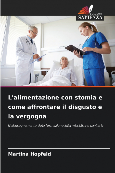 L’alimentazione con stomia e come affrontare il disgusto e la vergogna