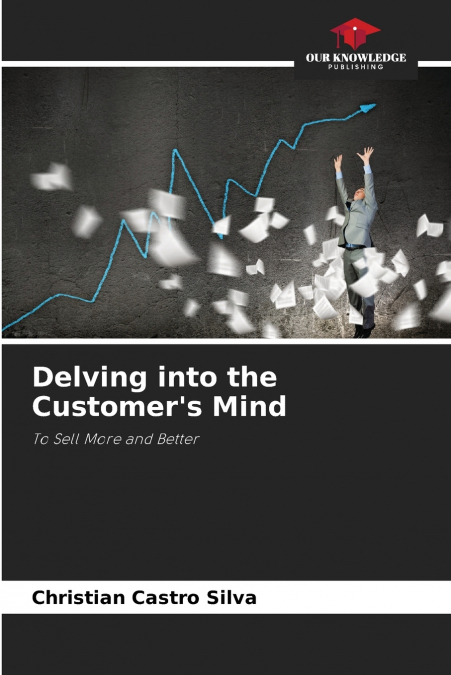 Delving into the Customer’s Mind