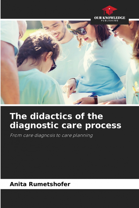 The didactics of the diagnostic care process