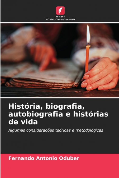 História, biografia, autobiografia e histórias de vida