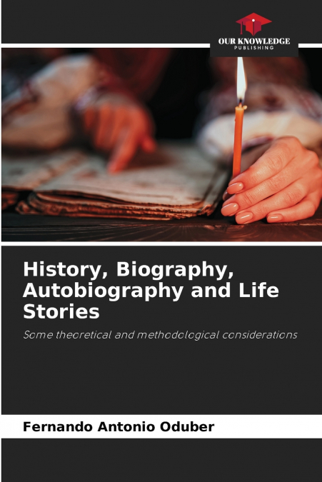 History, Biography, Autobiography and Life Stories