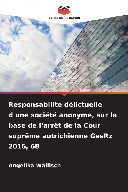 Responsabilité délictuelle d’une société anonyme, sur la base de l’arrêt de la Cour suprême autrichienne GesRz 2016, 68