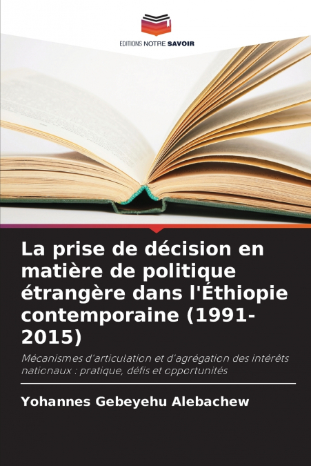La prise de décision en matière de politique étrangère dans l’Éthiopie contemporaine (1991-2015)