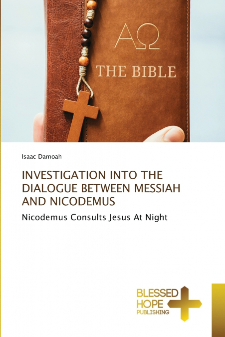 INVESTIGATION INTO THE DIALOGUE BETWEEN MESSIAH AND NICODEMUS