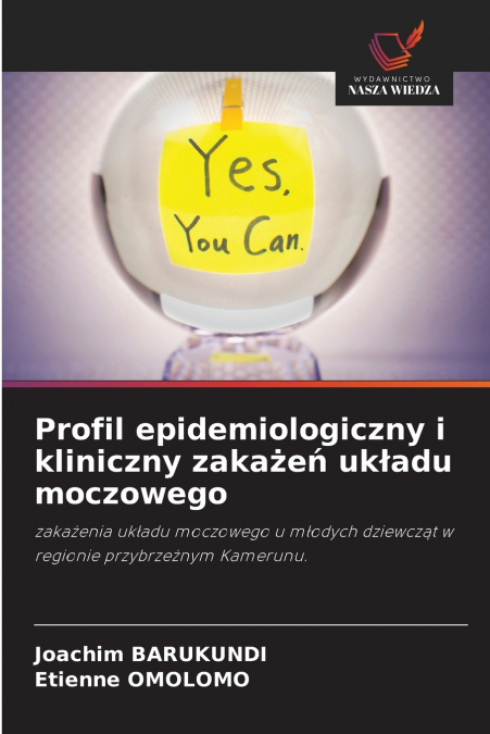 Profil epidemiologiczny i kliniczny zakażeń układu moczowego
