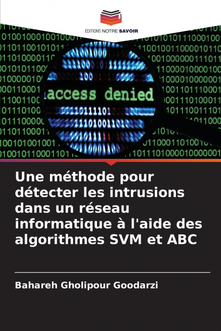 Une méthode pour détecter les intrusions dans un réseau informatique à l’aide des algorithmes SVM et ABC
