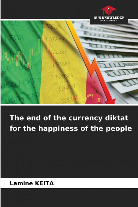 The end of the currency diktat for the happiness of the people