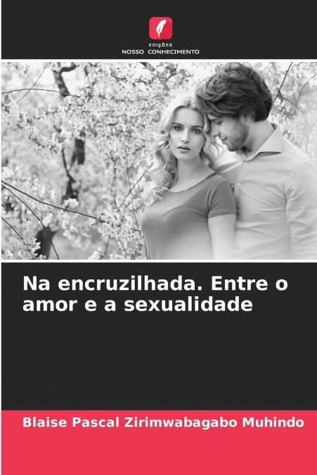 Na encruzilhada. Entre o amor e a sexualidade