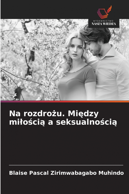 Na rozdrożu. Między miłością a seksualnością