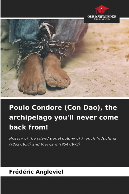 Poulo Condore (Con Dao), the archipelago you’ll never come back from!