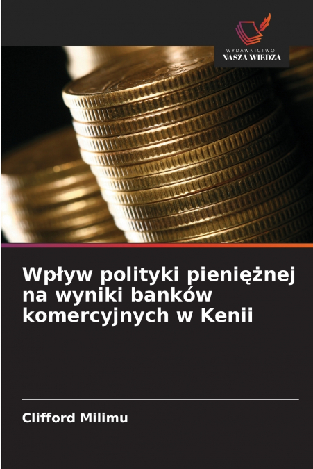 Wpływ polityki pieniężnej na wyniki banków komercyjnych w Kenii