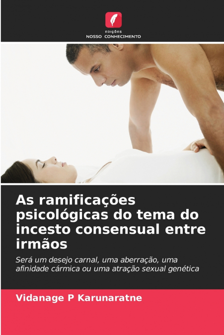 As ramificações psicológicas do tema do incesto consensual entre irmãos