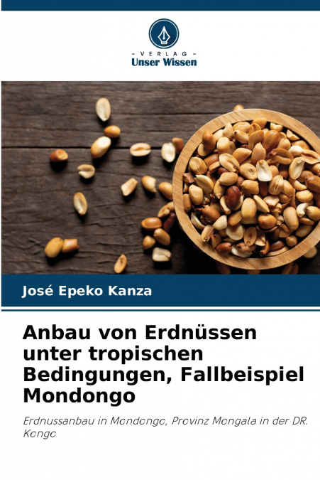 Anbau von Erdnüssen unter tropischen Bedingungen, Fallbeispiel Mondongo