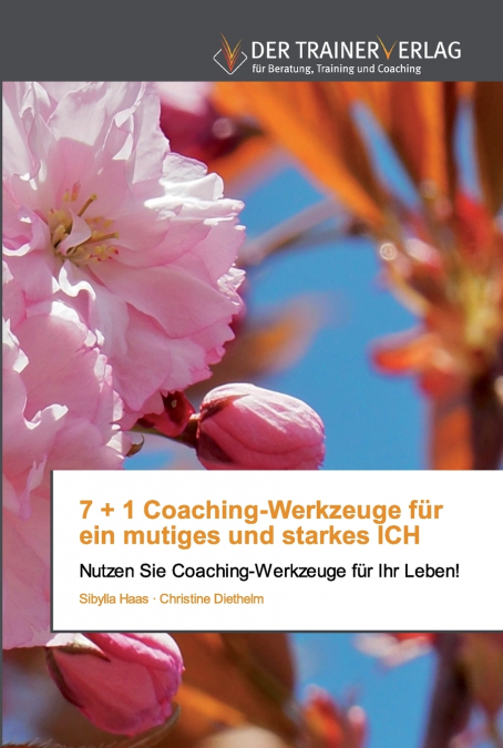 7 + 1 Coaching-Werkzeuge für ein mutiges und starkes ICH
