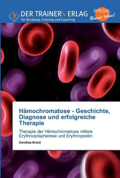 Hämochromatose - Geschichte, Diagnose und erfolgreiche Therapie
