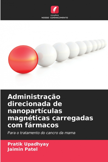 Administração direcionada de nanopartículas magnéticas carregadas com fármacos