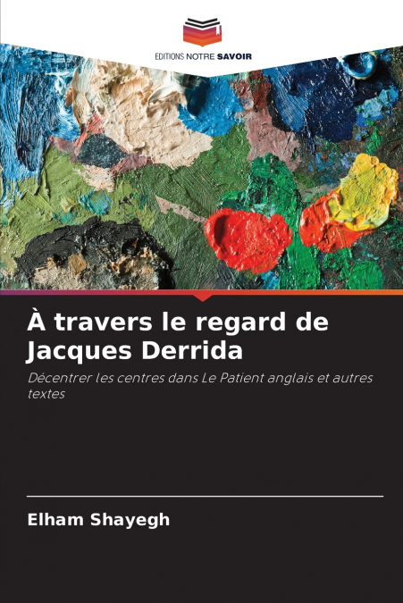 À travers le regard de Jacques Derrida