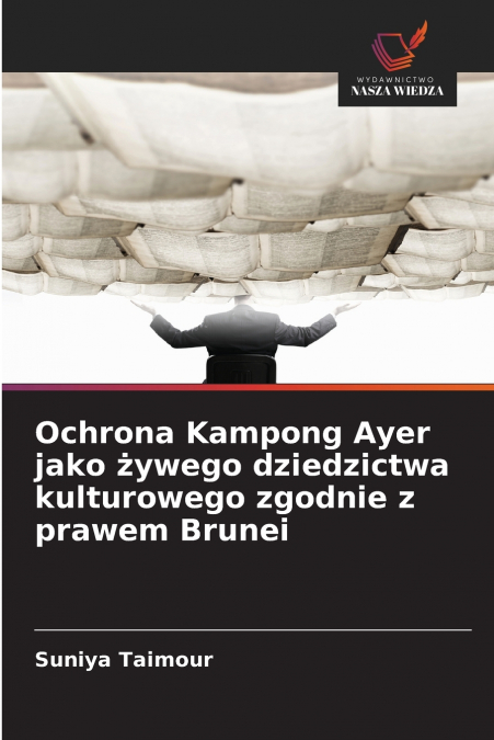 Ochrona Kampong Ayer jako żywego dziedzictwa kulturowego zgodnie z prawem Brunei