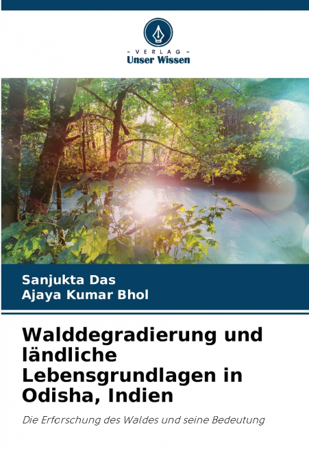 Walddegradierung und ländliche Lebensgrundlagen in Odisha, Indien
