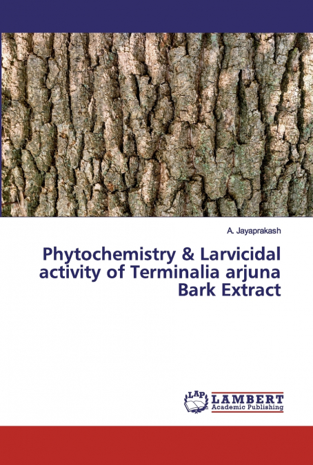 Phytochemistry & Larvicidal activity of Terminalia arjuna Bark Extract