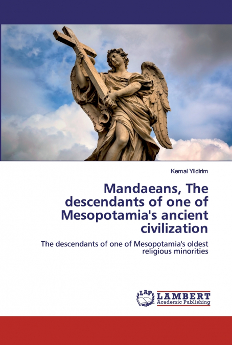 Mandaeans, The descendants of one of Mesopotamia’s ancient civilization