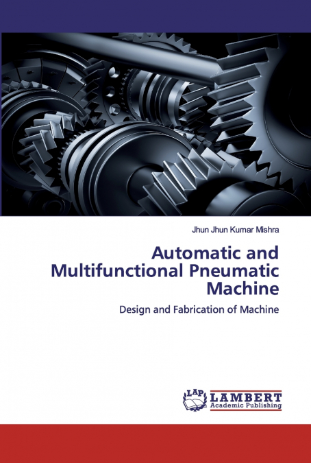 Automatic and Multifunctional Pneumatic Machine