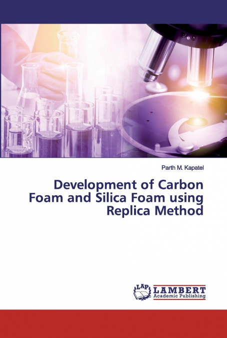 Development of Carbon Foam and Silica Foam using Replica Method