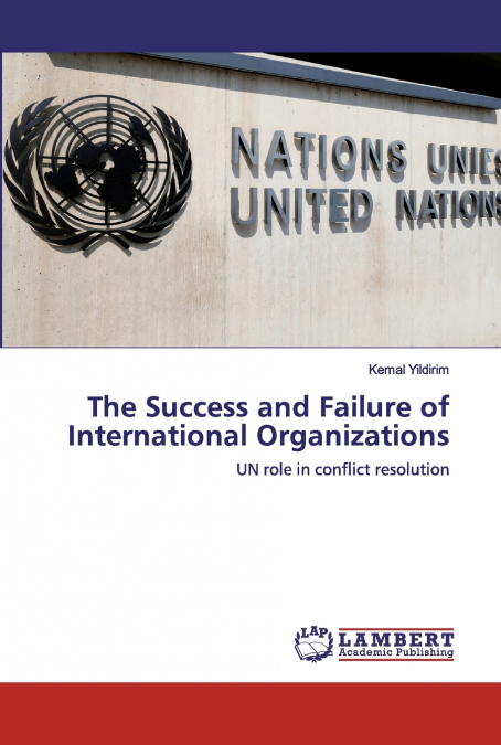 The Success and Failure of International Organizations