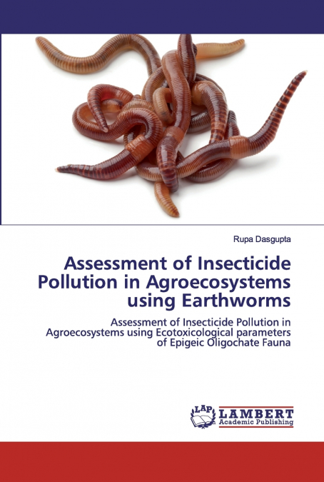 Assessment of Insecticide Pollution in Agroecosystems using Earthworms