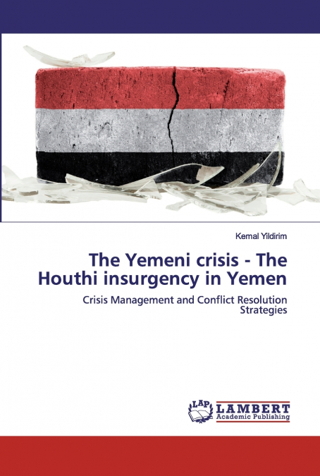 The Yemeni crisis - The Houthi insurgency in Yemen
