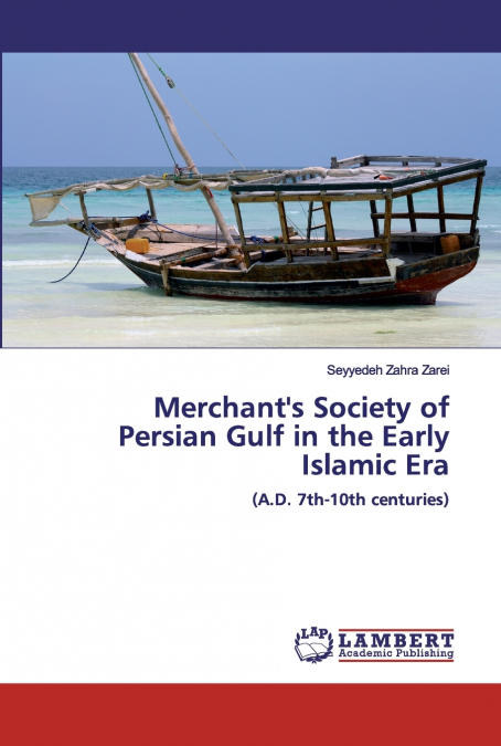 Merchant’s Society of Persian Gulf in the Early Islamic Era