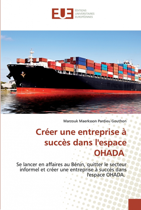 Créer une entreprise à succès dans l’espace OHADA